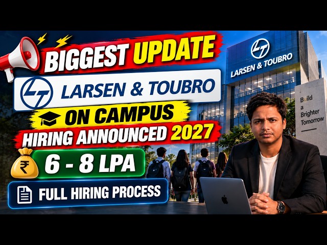 Larsen & Toubro On Campus Hiring 2027 | 6–8 LPA Package + Full Hiring Process Explained