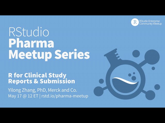 Posit Pharma Meetup: R for Clinical Study Reports & Submission | Yilong Zhang