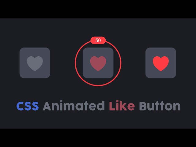 Animated Like Button Pure CSS - How to Create an Animated button using HTML and CSS