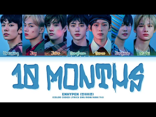 ENHYPEN (엔하이픈) - '10 Months' (Color Coded Eng/Rom/Han/가사)
