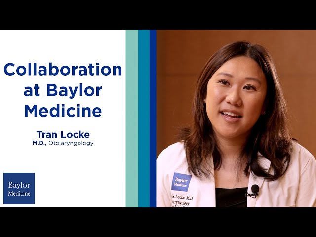 Collaboration at Baylor Medicine | Dr. Tran Locke