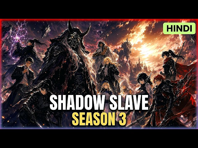 (FULL) Shadow Slave Season 3 Explained in Hindi