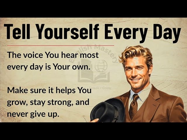 TELL YOURSELF EVERY DAY || Learn English Through Motivation 🔥 || Level 3 English