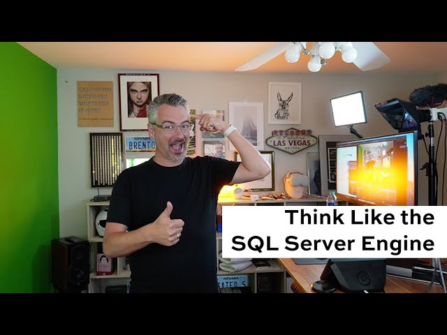 How to Think Like the SQL Server Engine