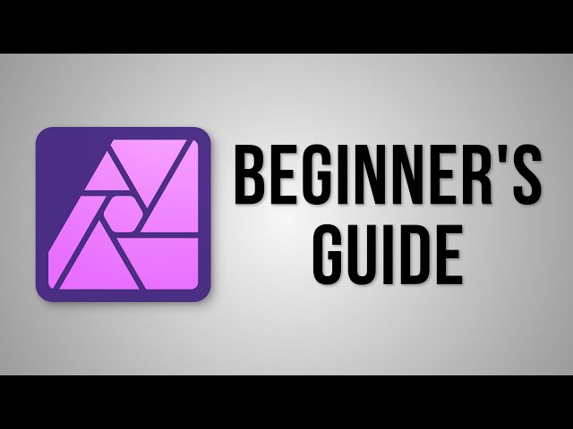 Affinity Photo for Beginners - Top 10 Things Beginners Want to Know