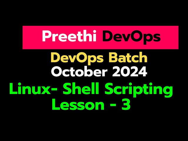 Day 9  DEVOPS  13th OCTOBER BATCH 2024 - LINUX -3 (SHELL SCRIPTING)