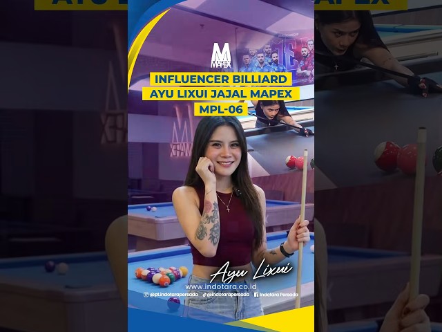 LOOKING FOR A QUALITY BILLIARDS TABLE, BILLIARDS INFLUENCER 'AYU LIXUI' TRIES OUT THE MAPEX MPL-06