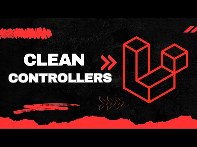 Master Laravel Controllers: Clean and Simple Code Tips