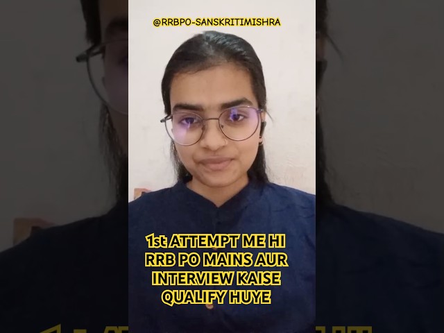 @RRBPO-SANSKRITIMISHRA ne 🔥 1st ATTEMPT ME HI 🎉RRB PO 🌺MAINS AUR INTERVIEW 🌸KAISE QUALIFY KIYE