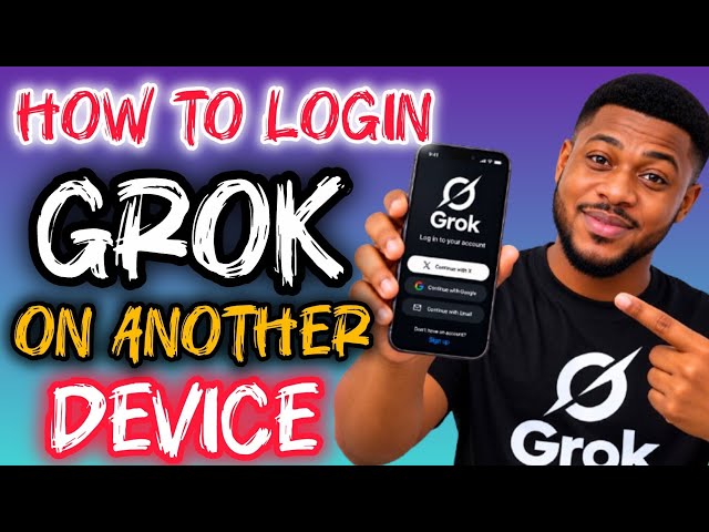 How to Login to Grok on Another Device | Step-by-Step Guide