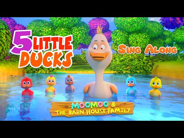 Five Little Ducks - MooMoo & The Barn House Family | #SingAlong #NurseryRhymes #FiveLittleDucks