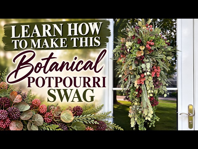 Learn How to Make a Botanical Potpourri Swag | Faux Floral Swag Tutorial
