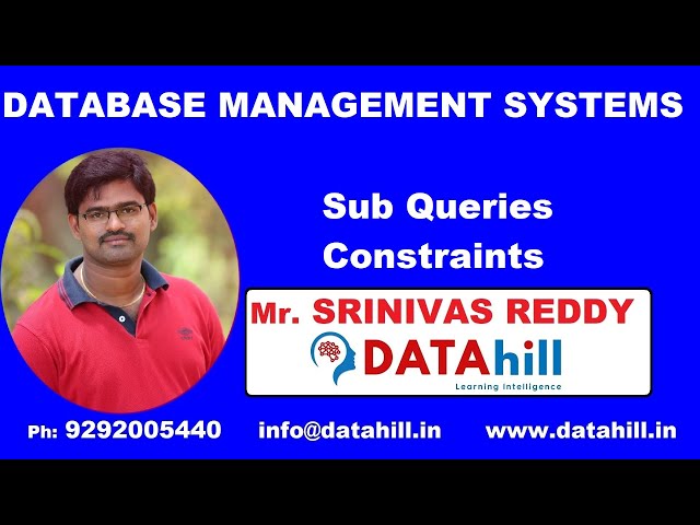 5. Sub Queries & Constraints in DBMS - DATAhill Solutions Srinivas Reddy