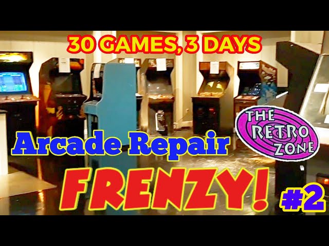 Arcade Repair FRENZY! #2  Thirty Games With a 3 Day Deadline!