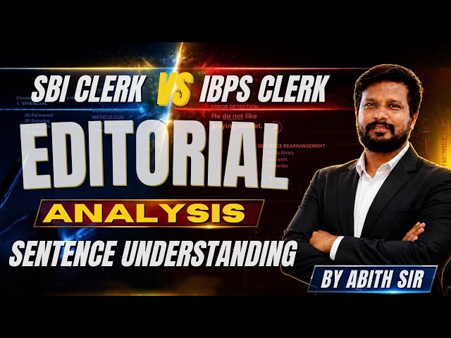 EDITORIAL ANALYSIS | SBI CLERK/IBPS CLERK MAINS | BY ABITH SIR #bankexam #ibps #sbi #live