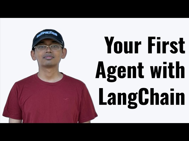Your First Agent with LangChain