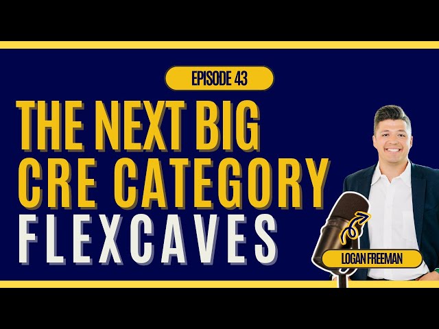 Ep. 43 - Inside the FlexCaves Movement: Small-Bay Flex, Development Secrets & CRE Opportunity
