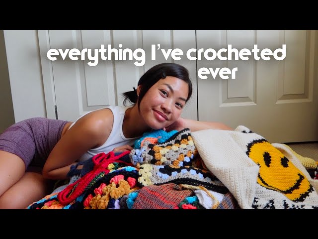 everything I have EVER crocheted