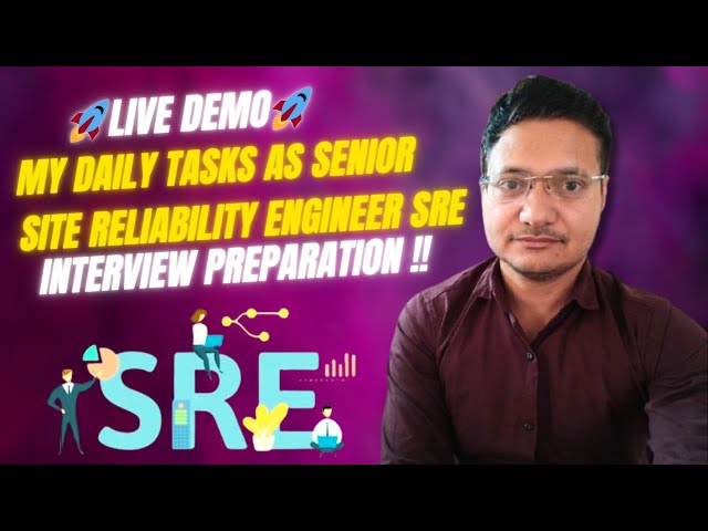 My Daily Tasks as Senior Site Reliability Engineer SRE Live Demo | Interview Preparation SRE DevOps