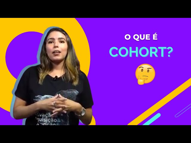Tira dúvidas PM3 - O que é Cohort?