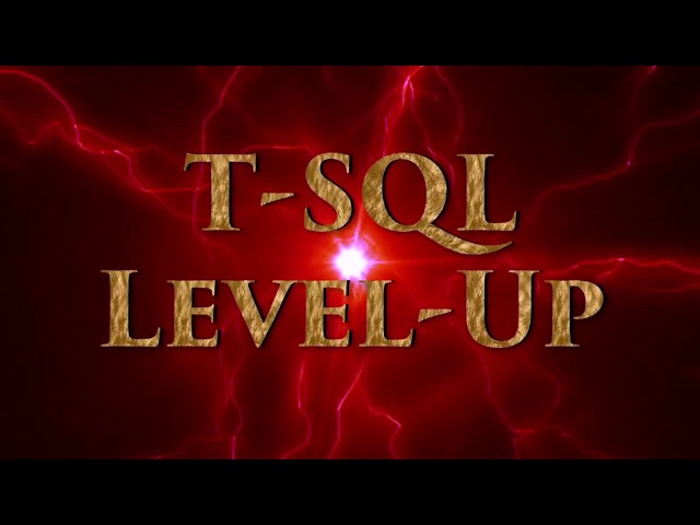 T SQL Level Up Prologue