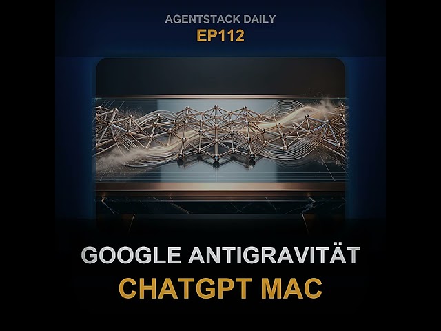 Folge 112: Google Antigravity, ChatGPT Mac mit WebMCP und MiniMax-Text-01's 4M‑Kontext‑Engin...