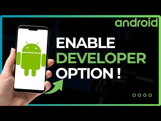 How to Enable Developer Options on Android