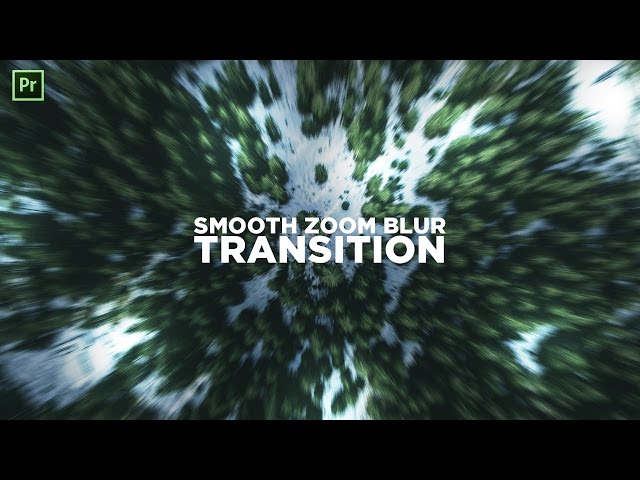 How to Create a Smooth Zoom Blur Transition Effect! (2017 Premiere Pro CC Tutorial)