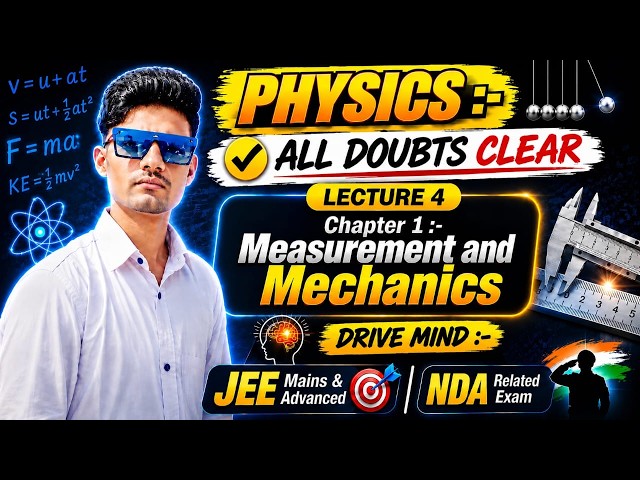 class 11 physics chapter 1 measurement & mechanics, JEE Mains & Advenced all concept with quizes