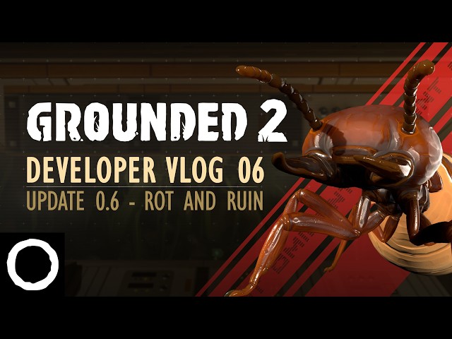 Grounded 2 - Developer Vlog 06: Rot and Ruin