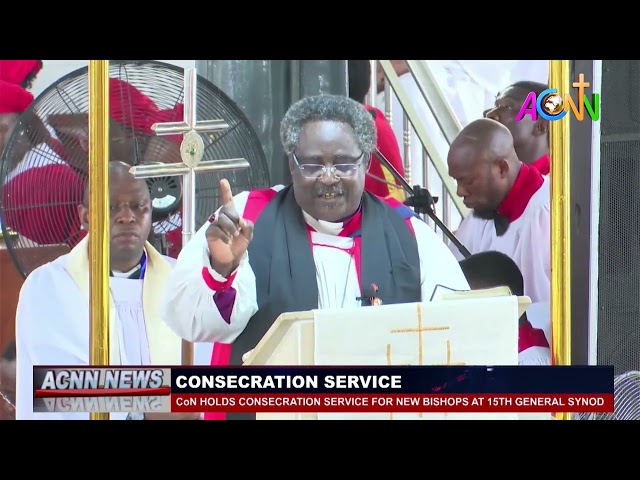 CoN HOLDS CONSECRATION SERVICE FOR NEW BISHOPS @ 15TH GENERAL SYNOD.