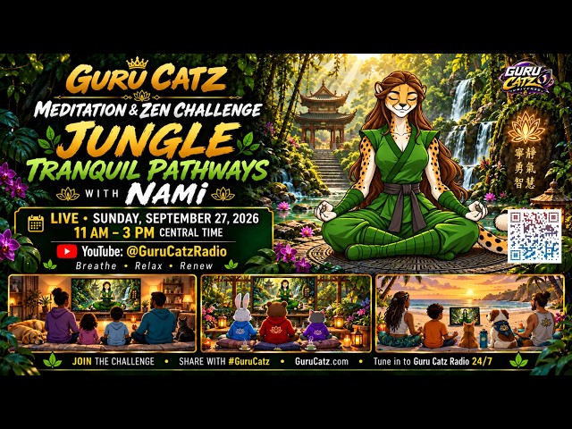 Nami’s LIVE Meditation & Zen Challenge 🌿 Jungle Tranquil Pathways | Guru Catz Radio