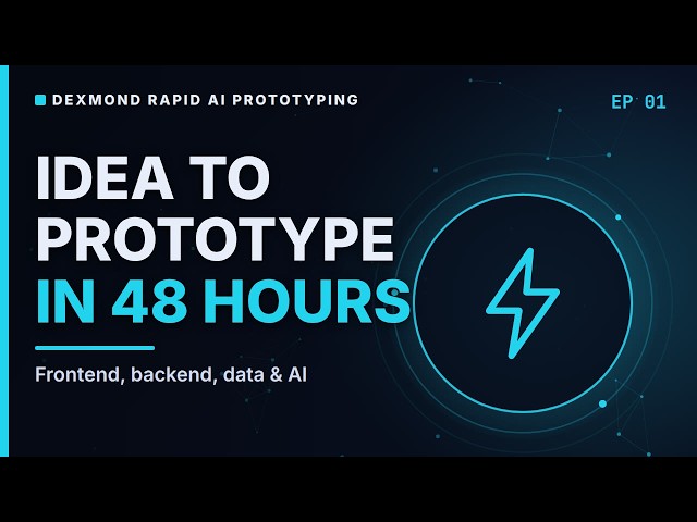 From Idea to Working AI Prototype in 48 Hours | Dexmond