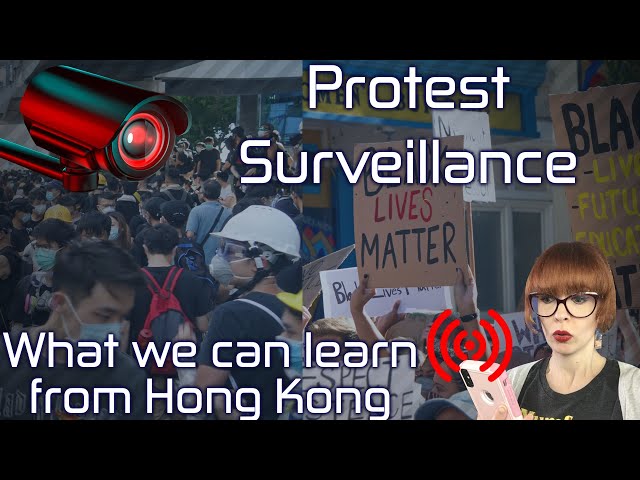 Protest Surveillance: What We Can Learn From Hong Kong