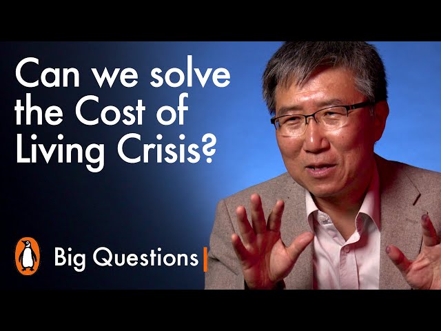 Can we solve the cost of living crisis? | Big Questions with Ha-Joon Chang