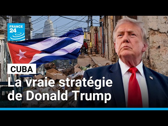 Cuba au bord du gouffre, le pari de Donald Trump • FRANCE 24