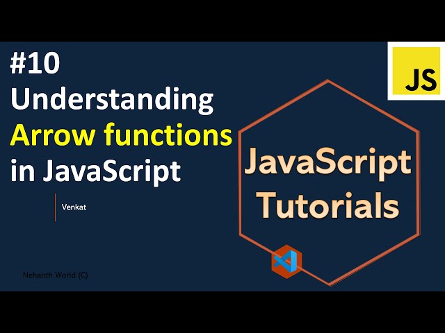 #10 Understanding Arrow functions in JavaScript | JavaScript tutorials | Zero to hero