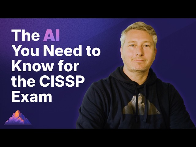The AI You Need to Know for the CISSP Exam (2026)