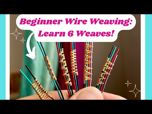 LEARN TO WIRE WEAVE! 🤓 Beginner's Wire Weaving Tutorial
