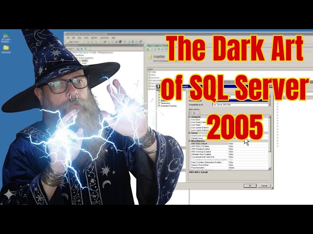 Conjuring the Ancient Power of SQL Server 2005