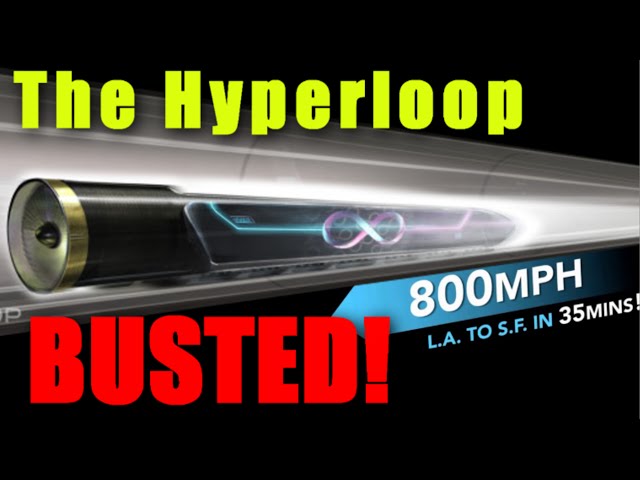 The Hyperloop: BUSTED!