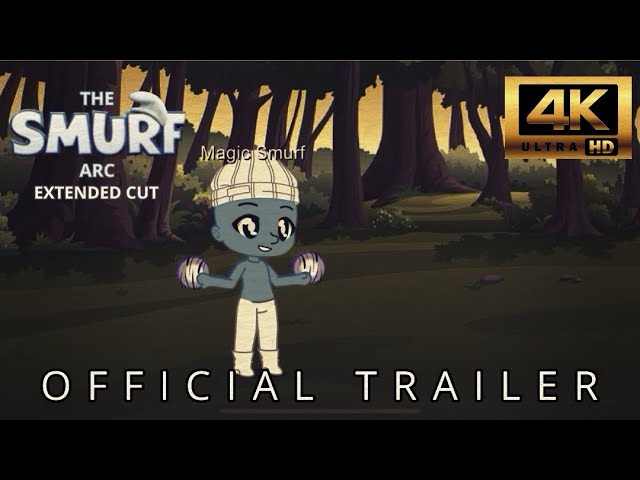 The Smurf Arc — Extended Cut | Official 4K Trailer