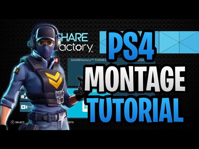 How To Make A *Professional* Montage On PS4 (SHAREfactory Tutorial)
