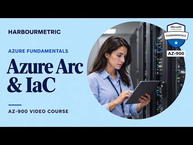 AZ-900: Azure Arc and Infrastructure as Code IaC in Azure