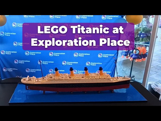Titanic LEGO Build at Exploration Place