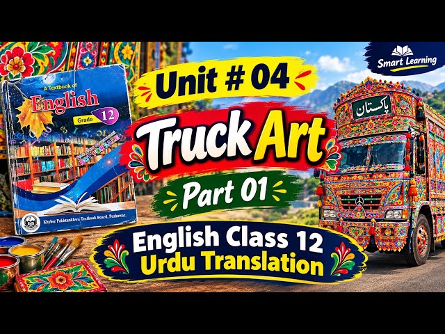 Unit 4 Truck Art Urdu Translation | Class 12 English Urdu Translation | Class 12 Truck Art