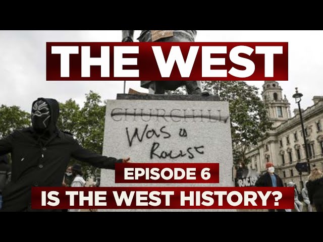 Is The West History? Can Western Civilization Survive? Genius of Western Civilization - Episode 6