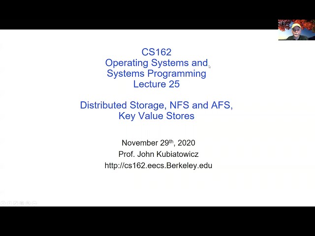 CS162 Lecture 25: Distributed Storage, NFS and AFS, Key Value Stores