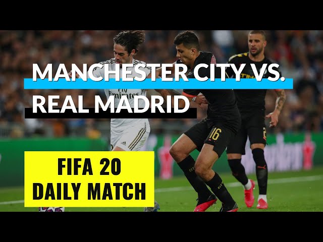 FIFA 20 Daily Match | Manchester City vs Real Madrid | UEFA Champions League Round 1/8 Second Leg