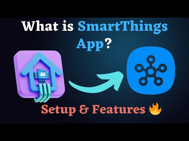 What is SmartThings App? Everything You Need to Know!